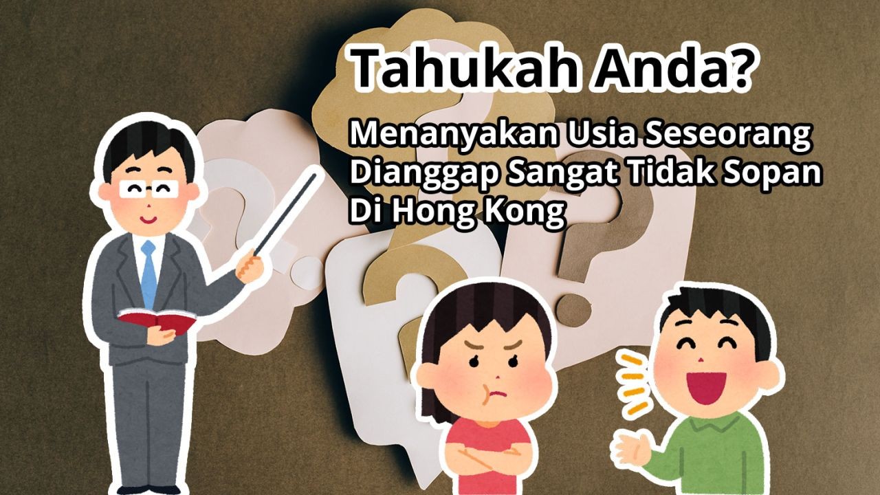 Tahukah Anda? Menanyakan Usia Seseorang Dianggap Sangat Tidak Sopan Di Hong Kong