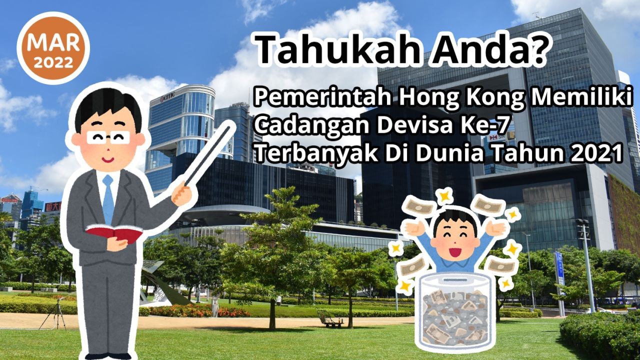 Tahukah Anda? Pemerintah Hong Kong Memiliki Cadangan Devisa Ke-7 Terbanyak Di Dunia Tahun 2021