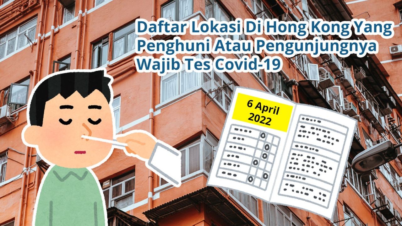 Daftar Lokasi Di Hong Kong Yang Penghuni Atau Pengunjungnya Wajib Tes Covid-19 (6 April 2022)